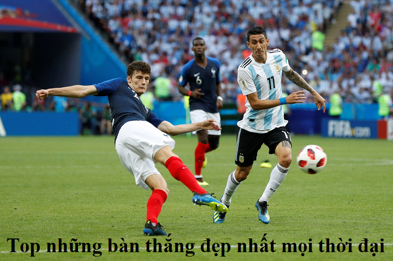 Top những bàn thắng đẹp nhất mọi thời đại