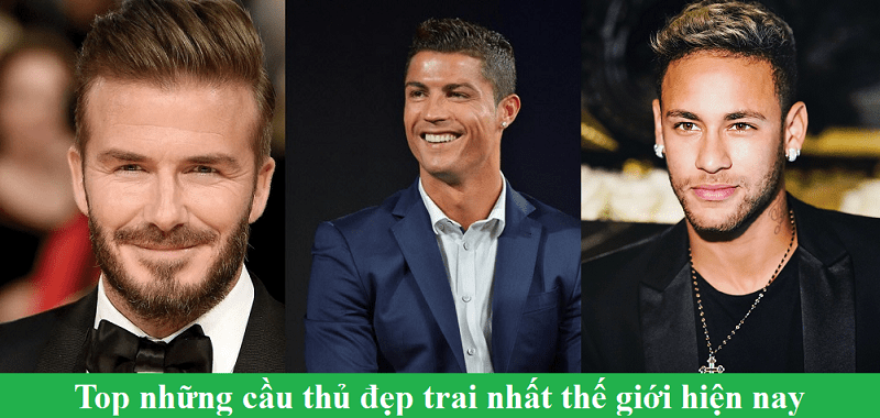 Top những cầu thủ đẹp trai nhất thế giới