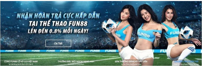 Hoàn Trả Không Giới Hạn Mỗi Ngày Tất Cả Sản Phẩm Tại Fun88