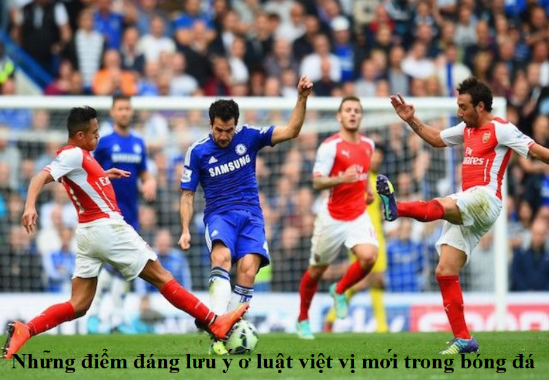 Những điểm đáng lưu ý ở luật việt vị mới trong bóng đá