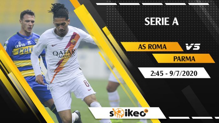 Soi kèo AS Roma vs Parma vào 2h45 ngày 9/7/2020