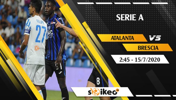 Soi kèo Atalanta vs Brescia vào 2h45 ngày 15/7/2020