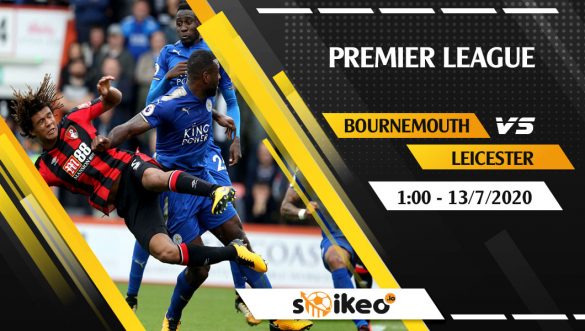 Soi kèo Bournemouth vs Leicester vào 1h ngày 13/7/2020