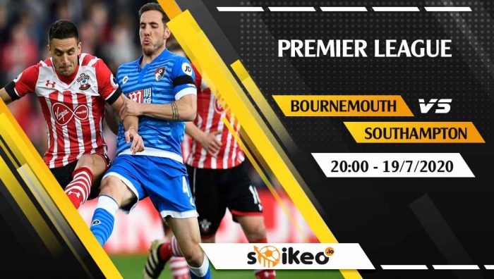 Soi kèo Bournemouth vs Southampton vào 20h ngày 19/7/2020
