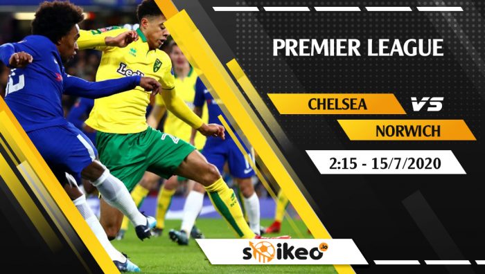 Soi kèo Chelsea vs Norwich vào 2h15 ngày 15/7/2020