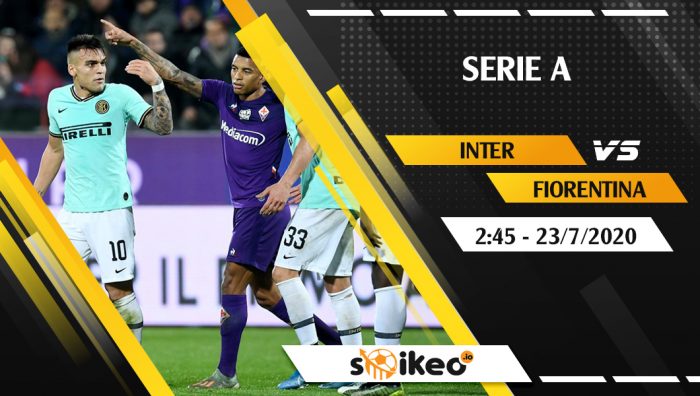 Soi kèo Inter vs Fiorentina vào 2h45 ngày 23/7/2020
