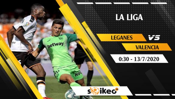 Soi kèo Leganes vs Valencia vào 0h30 ngày 13/7/2020