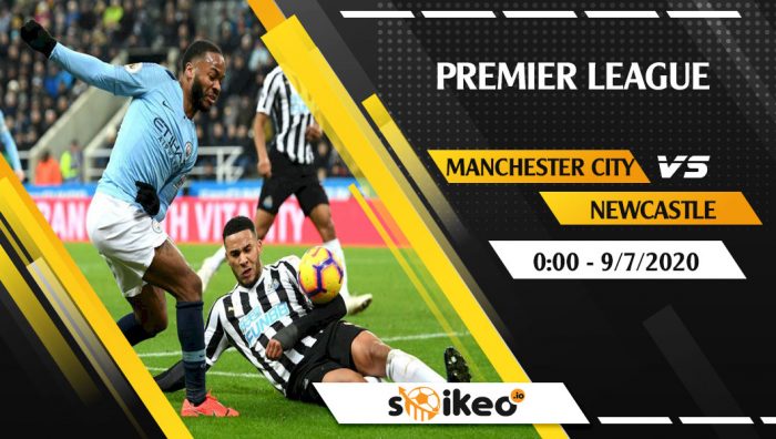 Soi kèo Manchester City vs Newcastle vào 0h ngày 9/7/2020