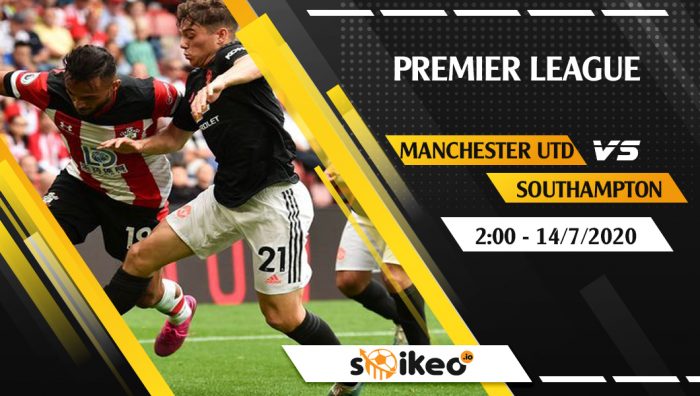 Soi kèo Manchester Utd vs Southampton vào 2h ngày 14/7/2020