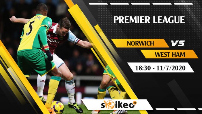 Soi kèo Norwich vs West Ham vào 18h30 ngày 11/7/2020