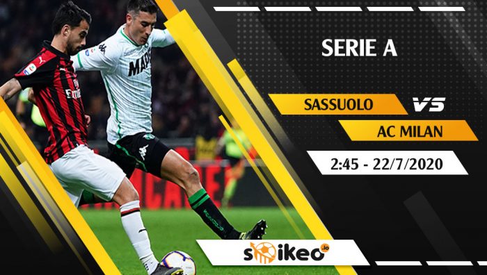 Soi kèo Sassuolo vs AC Milan vào 2h45 ngày 22/7/2020