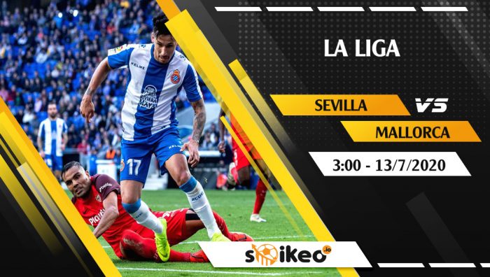 Soi kèo Sevilla vs Mallorca vào 3h ngày 13/7/2020