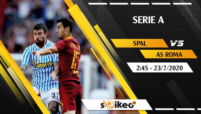 Soi kèo Spal vs AS Roma vào 2h45 ngày 23/7/2020