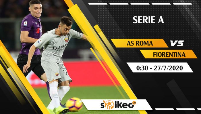 Soi kèo AS Roma vs Fiorentina vào 0h30 ngày 27/7/2020