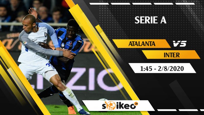 Soi kèo Atalanta vs Inter vào 1h45 ngày 2/8/2020