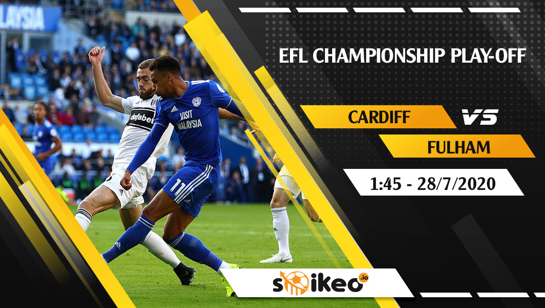 Soi kèo Cardiff vs Fulham vào 1h45 ngày 28/7/2020