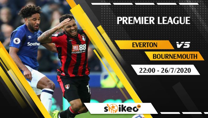 Soi kèo Everton vs Bournemouth vào 22h ngày 26/7/2020
