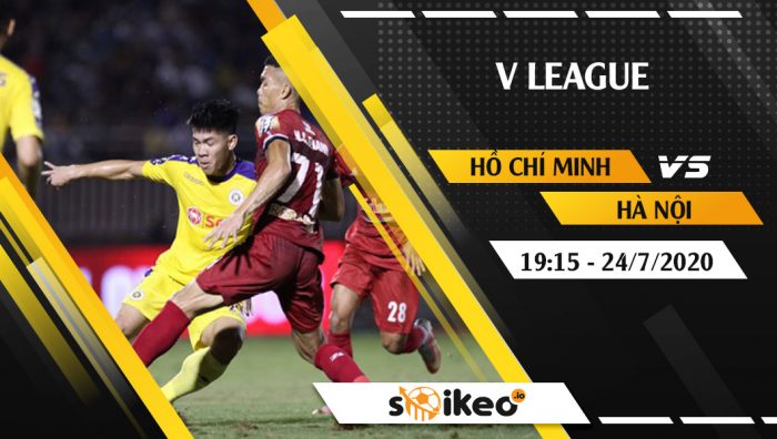 Soi kèo Hồ Chí Minh vs Hà Nội vào 19h15 ngày 24/7/2020