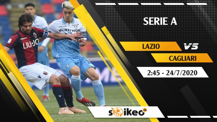 Soi kèo Lazio vs Cagliari vào 2h45 ngày 24/7/2020