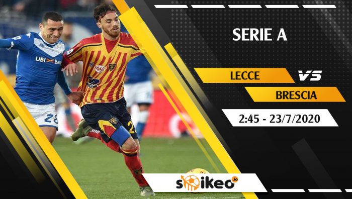 Soi kèo Lecce vs Brescia vào 2h45 ngày 23/7/2020