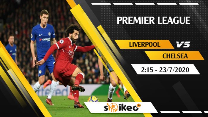 Soi kèo Liverpool vs Chelsea vào 2h15 ngày 23/7/2020