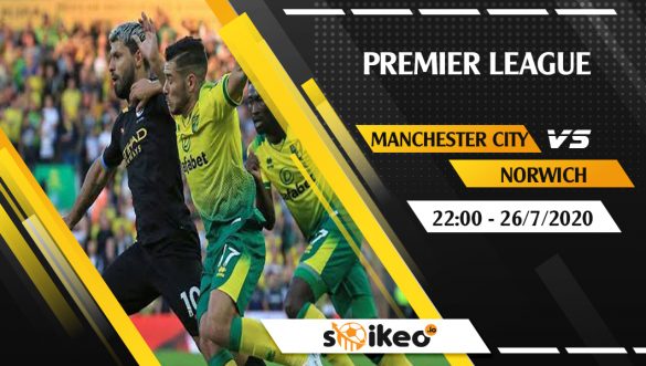 Soi kèo Manchester City vs Norwich vào 22h ngày 26/7/2020