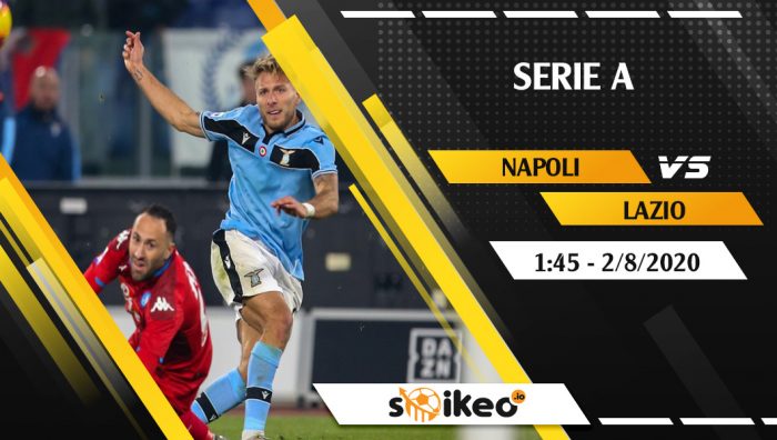 Soi kèo Napoli vs Lazio vào 1h45 ngày 2/8/2020