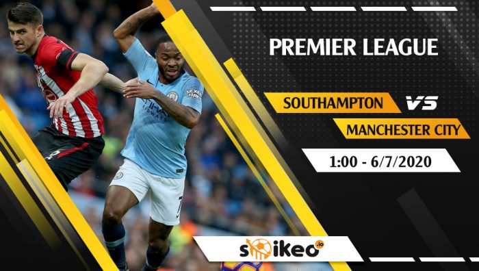 Soi kèo Southampton vs Manchester City vào 1h ngày 6/7/2020