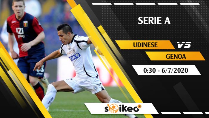 Soi kèo Udinese vs Genoa vào 0h30 ngày 6/7/2020