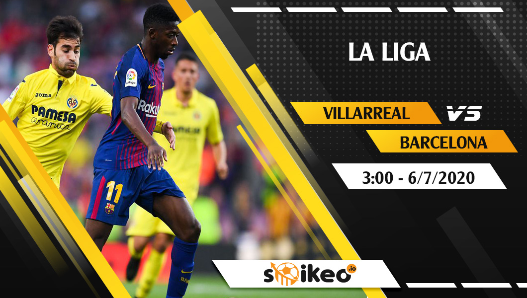 soi-keo-villarreal-vs-barcelona-vao-3h-ngay-6-7-2020-1