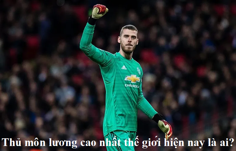 Thủ môn lương cao nhất thế giới hiện nay là ai