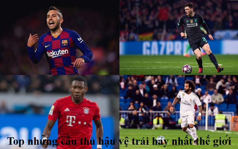 Top những cầu thủ hậu vệ trái hay nhất thế giới