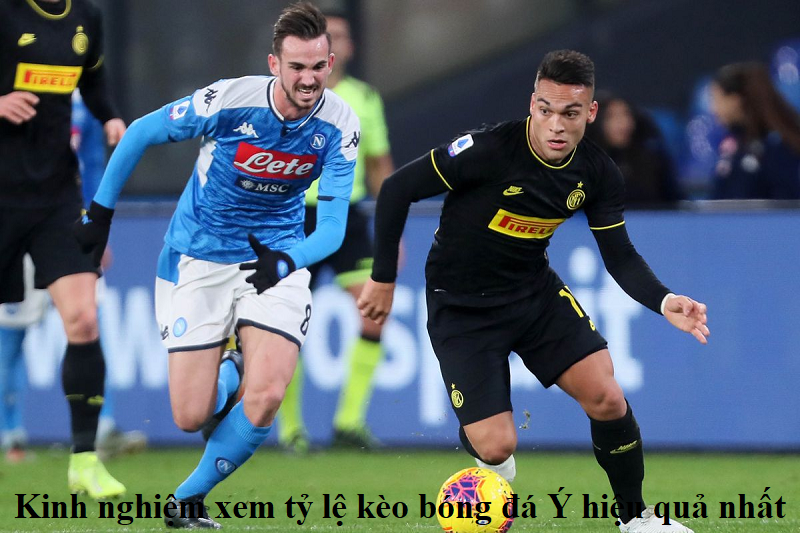 Kinh nghiệm xem tỷ lệ kèo bóng đá Ý hiệu quả nhất