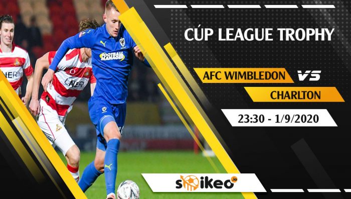 Soi kèo AFC Wimbledon vs Charlton vào 23h30 ngày 1/9/2020