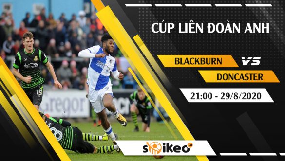 Soi kèo Blackburn vs Doncaster vào 21h ngày 29/8/2020