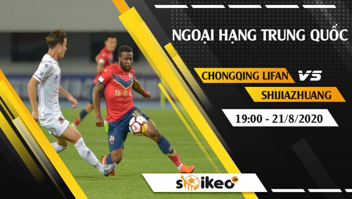 Soi kèo Chongqing Lifan vs Shijiazhuang Ever Bright vào 19h ngày 21/8/2020