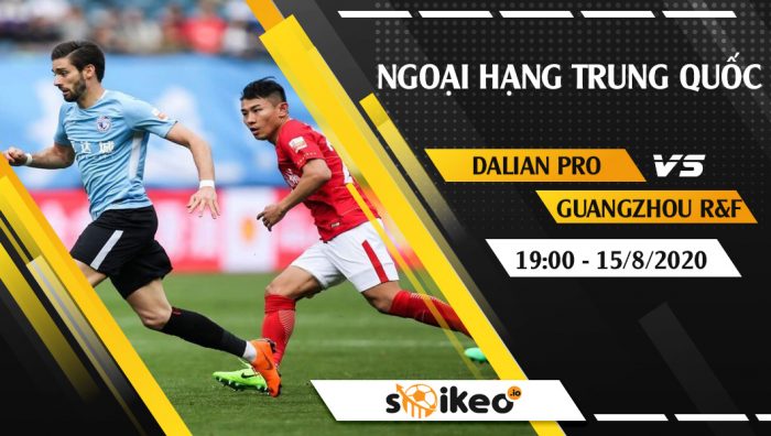 Soi kèo Dalian Pro vs Guangzhou R&F vào 19h ngày 15/8/2020