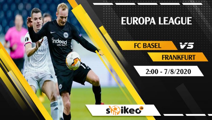 Soi kèo Basel vs Eintracht Frankfurt vào 2h ngày 7/8/2020