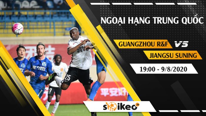 Soi kèo Guangzhou R&F vs Jiangsu Suning vào 19h ngày 9/8/2020