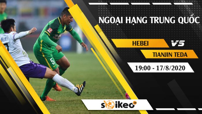 Soi kèo Hebei vs Tianjin Teda vào 19h ngày 17/8/2020