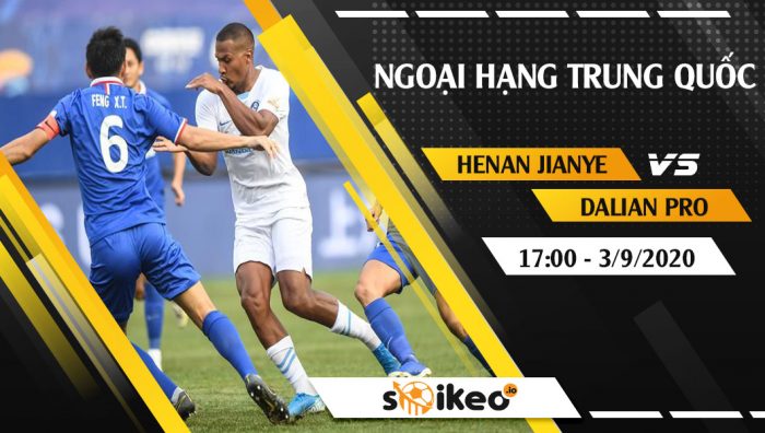 Soi kèo Henan Jianye vs Dalian Pro vào 17h ngày 3/9/2020