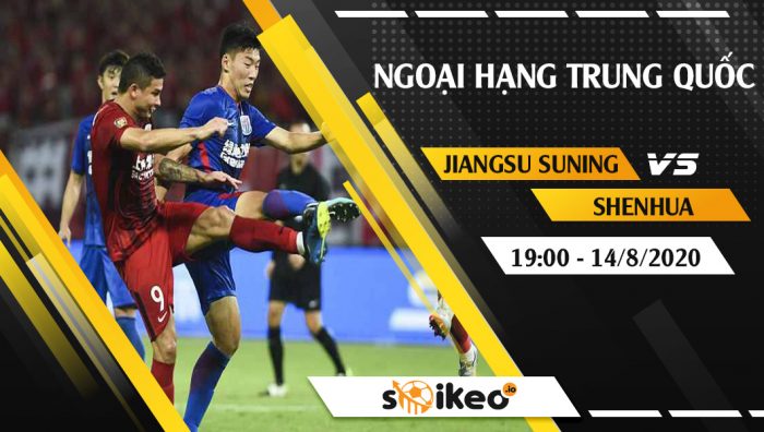 Soi kèo Jiangsu Suning vs Shanghai Shenhua vào 19h ngày 14/8/2020