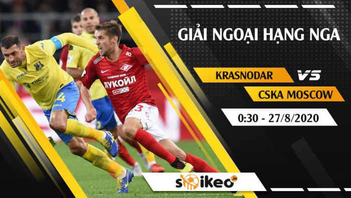 Soi kèo Krasnodar vs CSKA Moscow vào 0h30 ngày 27/8/2020
