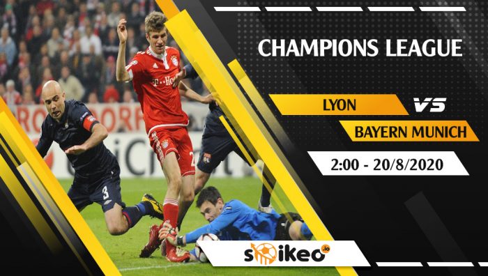 Soi kèo Lyon vs Bayern Munich vào 2h ngày 20/8/2020