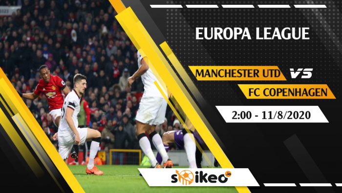 Soi kèo Manchester United vs Copenhagen vào 2h ngày 11/8/2020