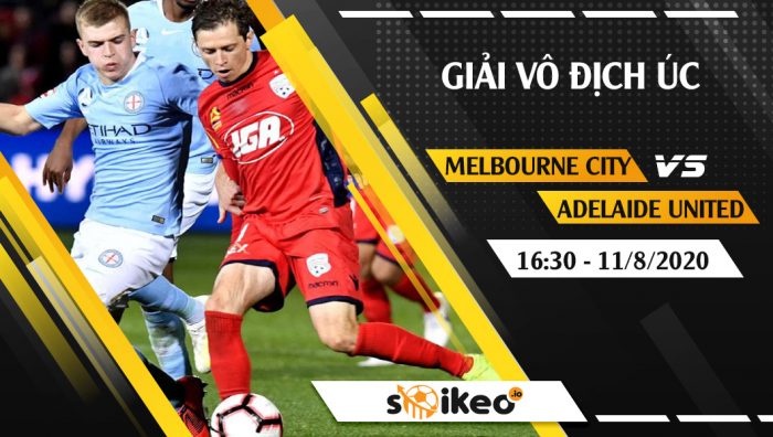 Soi kèo Melbourne City vs Adelaide United vào 16h30 ngày 11/8/2020