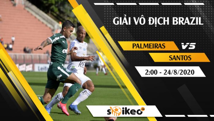 Soi kèo Palmeiras vs Santos vào 2h ngày 24/8/2020