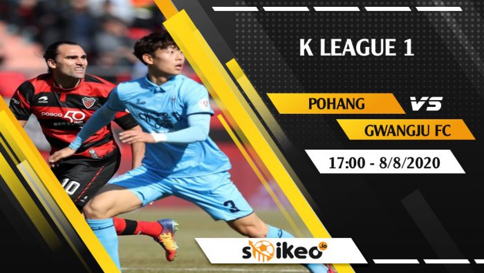 Soi kèo Pohang vs Gwangju FC vào 17h ngày 8/8/2020