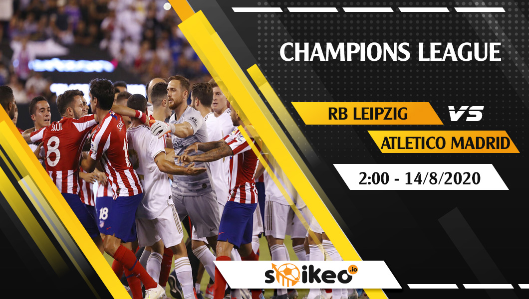 soi-keo-rb-leipzig-vs-atletico-madrid-vao-2h-ngay-14-8-2020 -1