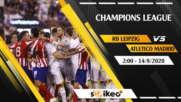 Soi kèo RB Leipzig vs Atletico Madrid vào 2h ngày 14/8/2020